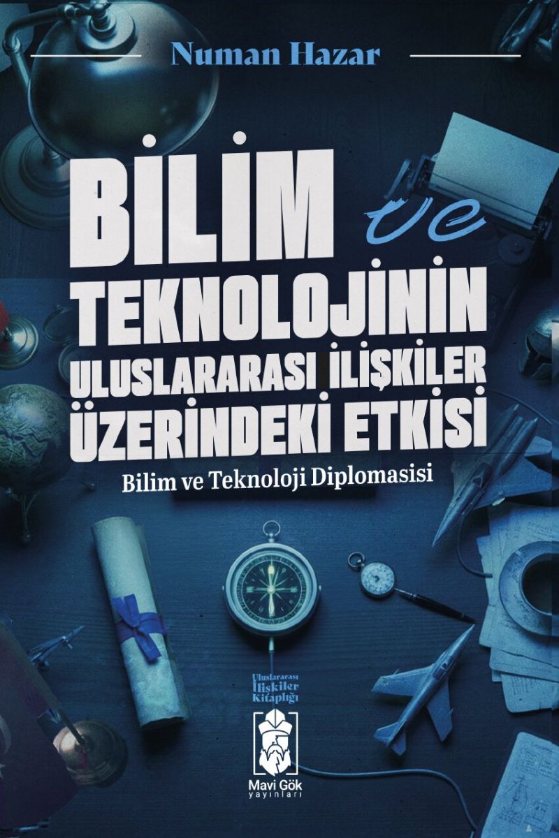 Numan Hazar - Bilim ve Teknolojinin Uluslararası İlişkilere Etkileri